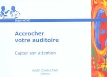 Accrocher votre auditoire - capter son attention
