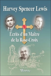 Écrits d'un maître de la rose-croix
