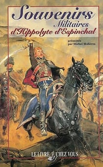 SOUVENIRS MILITAIRES D'HIPPOLYTE D'ESPINCHAL