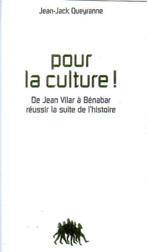 Pour la culture ! de jean vilar à bénabar, réussir la suite de l'histoire