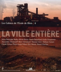 LES CAHIERS DE L'ECOLE DE BLOIS : les cahiers de l'école de blois Tome 8 - la ville entière