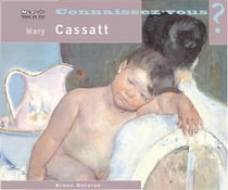 Connaissez vous ? : Mary Cassat