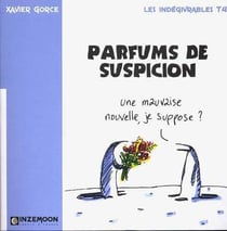 Les indégivrables Tome 4 - parfum de suspicion