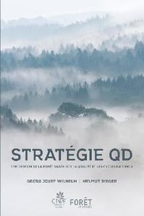 Stratégie QD - une gestion de la forêt basée sur la qualité et les cycles naturels