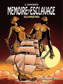 Mémoire de l'esclavage Tome 1 : Bulambemba