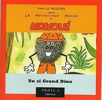 Le monde merveilleux de kakoué : un si grand dino