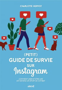 Comment survivre sur instagram (sans perdre son âme...)