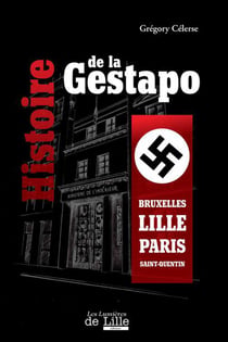 Histoire de la gestapo - bruxelles-lille-paris-saint-quentin