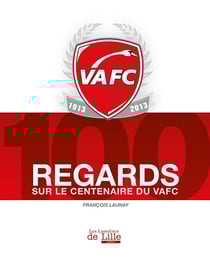 100 regards sur le vafc - le livre du centenaire