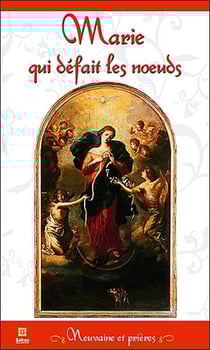 Marie qui défait les noeuds - neuvaine et prières
