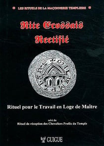 Rite ecossais rectifie - rituel pour le travail en loge de maitre