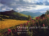 Quelque part le Cantal, l'autre voyage
