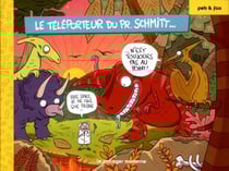 Le téléporteur du Pr. Schmitt t.2 - ...n'est toujours pas au point