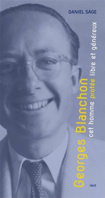 Georges Blanchon, cet homme protée libre et généreux