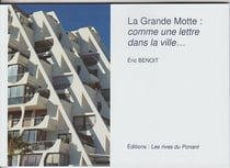 La grande motte : comme une lettre dans la ville...