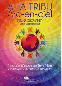 À la tribu arc-en-ciel - message d'espoir de terre mere