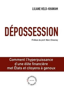 Depossession - comment l'hyperpuissance d'une elite financiere met etats et citoyens a genoux