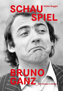 Schau Spiel : Bruno Ganz