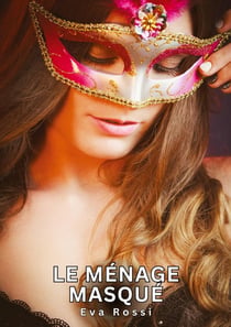 Le Ménage Masqué : Histoires Érotiques Tabou pour Adultes
