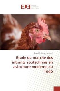 Etude du marche des intrants zootechnies en aviculture moderne au Togo
