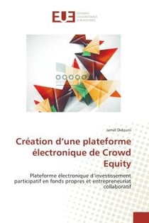 Creation d'une plateforme electronique de Crowd equity : Plateforme eeectronique d'investissement participatif en fonds propres et entrepreneuriat