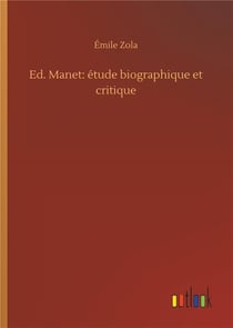 Ed. Manet : étude biographique et critique
