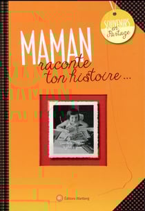 Maman, raconte ton histoire...