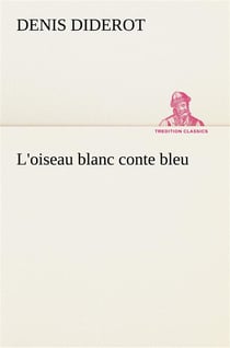 L'oiseau blanc conte bleu - l oiseau blanc conte bleu