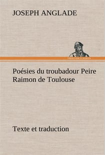 Poesies du troubadour peire raimon de toulouse texte et traduction