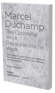 Marcel Duchamp - The Curatorial Work
