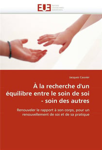 A la recherche d'un equilibre entre le soin de soi - soin des autres