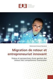 Migration de retour et entrepreneuriat innovant - enjeux et perspectives d'une gestion des retours d
