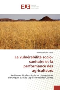 La vulnErabilitE socio-sanitaire et la performance des agriculteurs : Ambiances bioclimatiques et changements climatiques dans le DEpartement des Collines