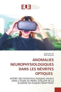 ANOMALIES NEUROPHYSIOLOGIQUES DANS LES NÉVRITES OPTIQUES : INTÉRÊT DES POTENTIELS ÉVOQUES VISUELS DANS L'ÉTUDE DU PROFIL ÉVOLUTIF DE LA SCLÉROSE EN PLAQUES RÉM