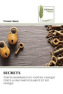 SECRETS : Textes inspirants et captifs, chaque texte a une particularité et est unique