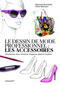 Le dessin de mode professionnel : les accessoires