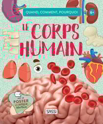 Quoi, comment, pourquoi : le corps humain
