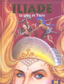 L'iliade - le siege de la ville de troie