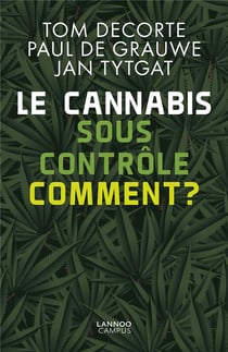 LE CANNABIS SOUS CONTOLE. COMMENT