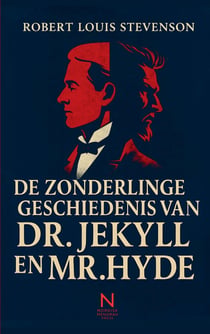 De Zonderlinge Geschiedenis van Dr. Jekyll en Mr. Hyde : Een tijdloze gotische roman over goed en kwaad
