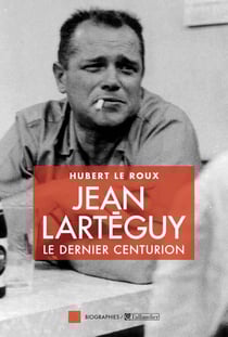 Jean Lartéguy - le dernier des centurions