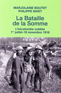 La bataille de la Somme : L'hécatombe oubliée, 1er juillet-18 novembre 1916