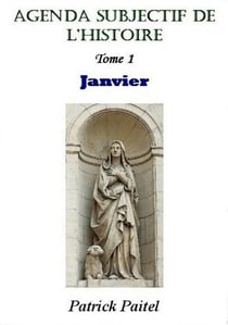 Agenda subjectif de l'histoire Tome 1 - Janvier