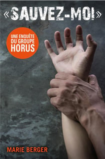 Sauvez-moi  - une enquete du groupe horus