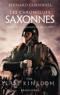 Les chroniques saxonnes Tome 3 : les seigneurs du Nord