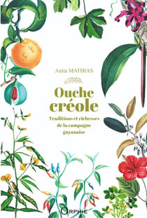 Ouche créole : Traditions et richesses de la campagne guyanaise