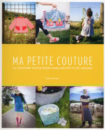 Ma petite couture - 60 créations et leurs patrons pour petits et grands
