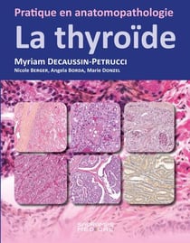 Pratique en anatomopathologie : La thyroïde