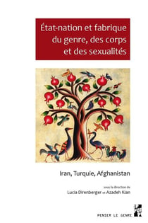 Etat-nation et fabrique du genre, des corps et des sexualités - Iran, Turquie, Afghanistan