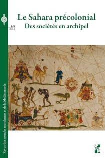 Revue des mondes musulmans et de la Méditerranée Tome 149 : le Sahara précolonial : des sociétés en archipel